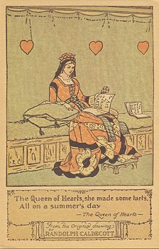 The Queen of Hearts, she made some tarts, All on a summer's day.